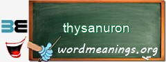 WordMeaning blackboard for thysanuron